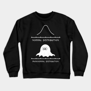 Normal Distribution Paranormal Distribution Math Crewneck Sweatshirt